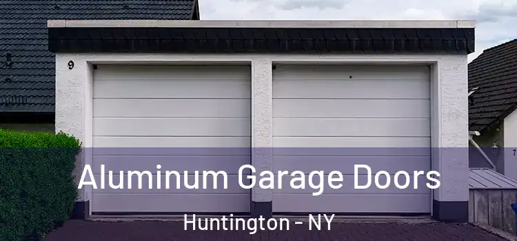  Aluminum Garage Doors Huntington - NY
