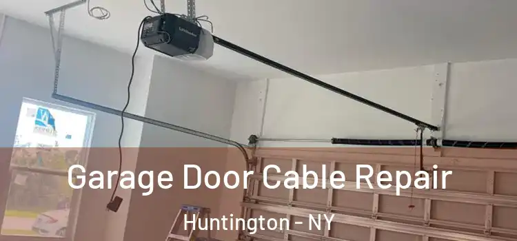  Garage Door Cable Repair Huntington - NY