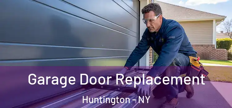  Garage Door Replacement Huntington - NY