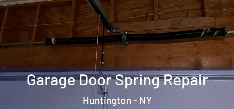 Garage Door Spring Repair Huntington - NY