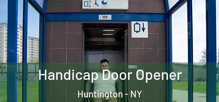 Handicap Door Opener Huntington - NY