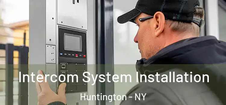  Intercom System Installation Huntington - NY