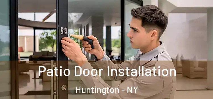  Patio Door Installation Huntington - NY
